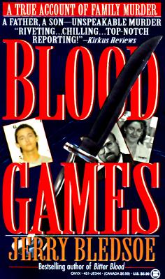 Blood Games: A True Account of Family Murder (Signet)