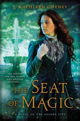 The Seat of Magic (A Novel of the Golden City)