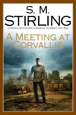Image for A Meeting at Corvallis (Dies the Fire, Book 3)