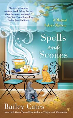 Spells and Scones (A Magical Bakery Mystery)