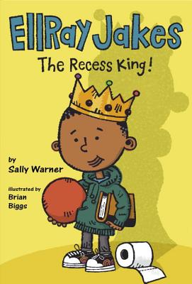 EllRay Jakes the Recess King! [Hardcover] Warner, Sally and Biggs, Brian