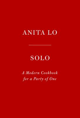 Image for Solo: A Modern Cookbook for a Party of One Solo: A Modern Cookbook for a Party of One