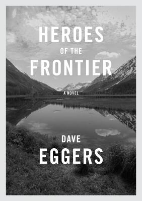Heroes Of The Frontier: A Novel