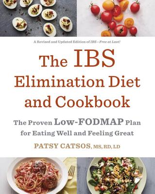 Ibs Elimination Diet and Cookbook: The Proven Low-Fodmap Plan for Eating Well and Feeling Great