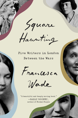Image for Square Haunting: Five Writers in London Between the Wars