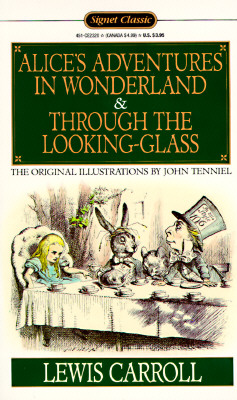 Image for Alice's Adventures in Wonderland and Through the Looking-Glass (Signet Classics)
