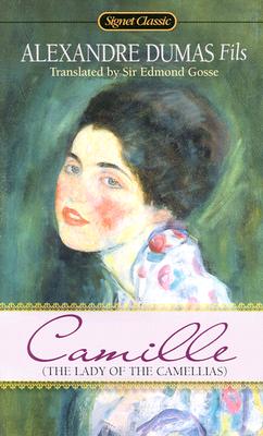 Image for Camille: The Lady of the Camellias (Signet Classic)