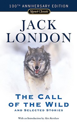 Call of the Wild: And Selected Stories
