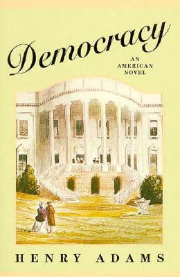 Democracy: An American Novel