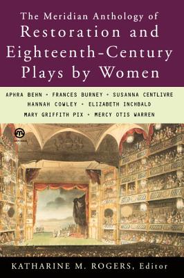 The Meridian Anthology of Restoration and Eighteenth-Century Plays by Women