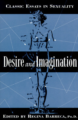 Desire and Imagination: Classic Essays in Sexuality