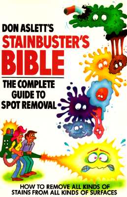 Image for Don Aslett's Stain-Busters Bible: The Complete Guide to Spot Removal