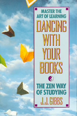 Image for Dancing With Your Books: The Zen Way of Studying