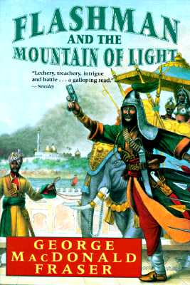 Flashman and the Mountain of Light (Flashman Papers, Book 9)
