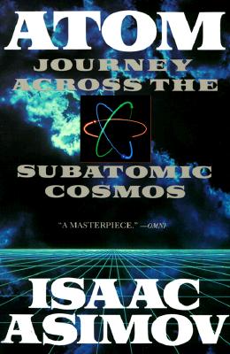 Atom: Journey Across the Subatomic Cosmos
