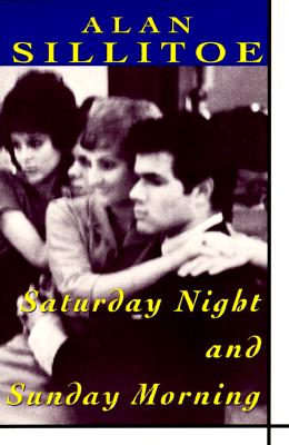 Saturday Night and Sunday Morning (Plume Contemporary Fiction)