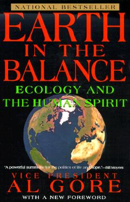 Earth in the Balance: Ecology and the Human Spirit (Plume)