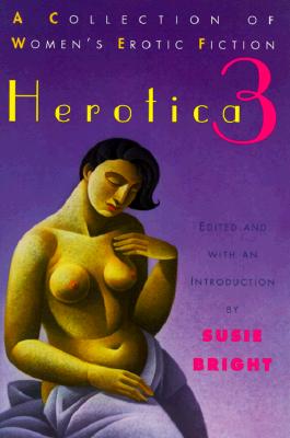 Herotica 3: A Collection of Women's Erotic Fiction
