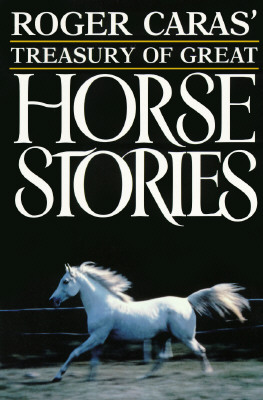 Roger Caras' Treasury of Great Horse Stories
