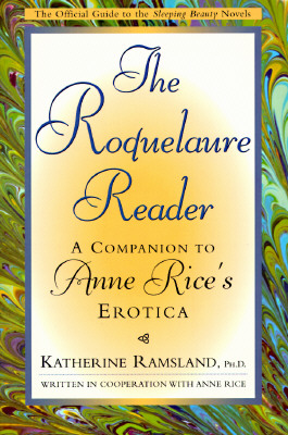 THE ROQUELAURE READER: A COMPANION TO ANNE RICE'S EROTICA