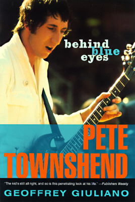 Behind Blue Eyes: The Life of Pete Townshend