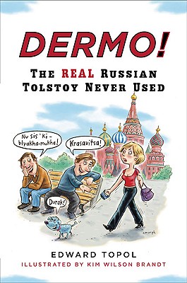 Dermo! : the Real Russian Tolstoy Never Used. Translated by Laura E Wilson