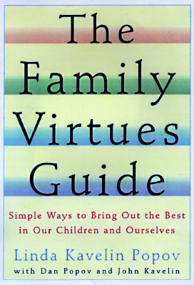 The Family Virtues Guide: Simple Ways to Bring Out the Best in Our Children and Ourselves