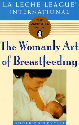 Image for The Womanly Art of Breastfeeding: Sixth Revised Edition