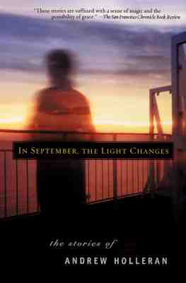 Image for In September, the Light Changes: The Stories of Andrew Holleran Holleran, Andrew