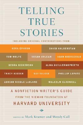 Image for Telling True Stories: A Nonfiction Writers' Guide from the Nieman Foundation at Harvard University