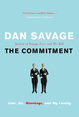 Commitment: Love, Sex, Marriage, and My Family
