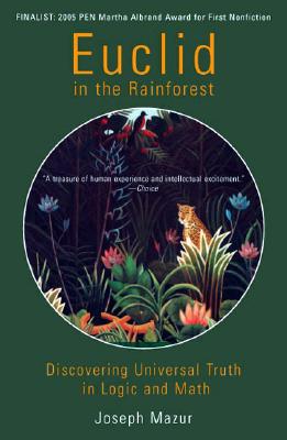 Euclid in the Rainforest: Discovering Universal Truth in Logic and Math