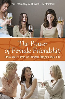 The Power of Female Friendship: How Your Circle of Friends Shapes Your Life