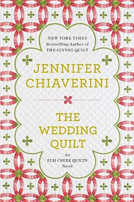 Wedding Quilt: An Elm Creek Quilts Novel