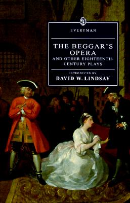 The Beggar's Opera and Other Eighteenth-Century Plays (Everyman's Library)