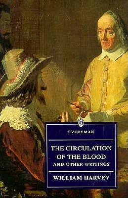 The Circulation of the Blood and Other Writings (Everyman Library)