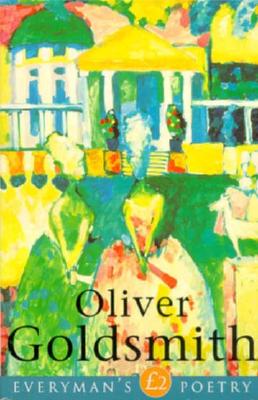 Goldsmith: Everyman's Poetry: No. 30 (EVERYMAN POETRY) Goldsmith, Oliver and Mack, Robert L.