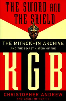 Image for The Sword And The Shield: The Mitrokhin Archive And The Secret History Of The KGB