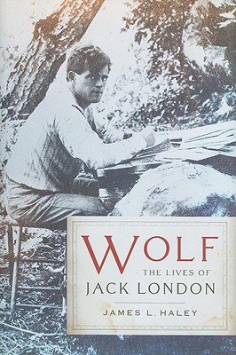 Wolf: The Lives of Jack London