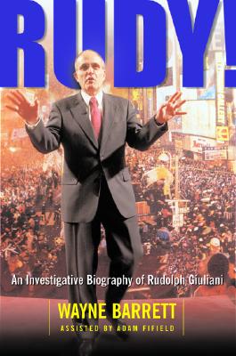 Rudy!: An Investigative Biography of Rudolph Giuliani