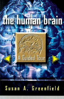 The Human Brain: A Guided Tour (Science Masters Series)