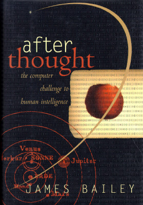 Image for After Thought: The Computer Challenge To Human Intelligence