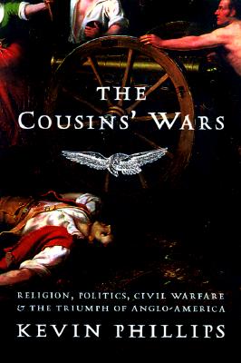 Cousins' Wars: Religion, Politics, and the Triumph of Anglo-America