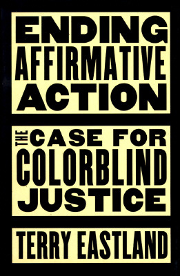 Ending Affirmative Action : The Case for Colorblind Justice