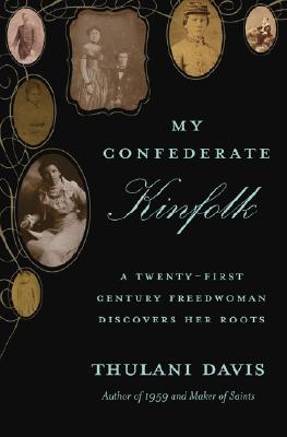 My Confederate Kinfolk: A Twenty-First Century Freedwoman Discovers Her Roots