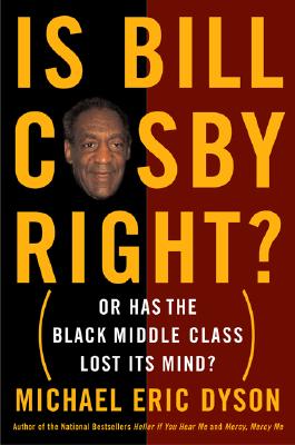 Is Bill Cosby Right: Or Has the Black Middle Class Lost Its Mind