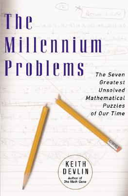 The Millennium Problems: The Seven Greatest Unsolved Mathematical Problems Puzzles of Our Time