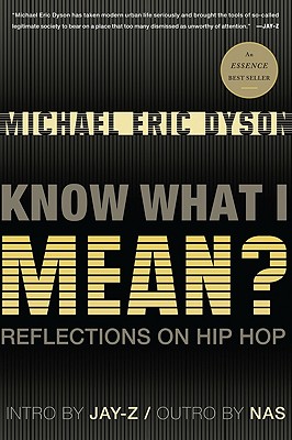 Know What I Mean: Reflections on Hip Hop