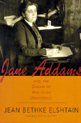 Image for Jane Addams And The Dream Of American Democracy: A Life