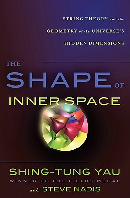The Shape of Inner Space: String Theory and the Geometry of the Universe's Hidden Dimensions